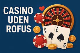 Online Casino Uden ROFUS En Guide til Spil uden Begrænsninger Online Casino Uden ROFUS En Guide til Spil uden Begrænsninger